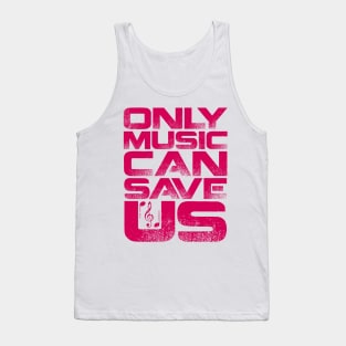 Only Music Can Save Us Tank Top